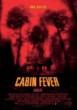 poster Cabin Fever
        &nbsp;&nbsp;(2002)
        